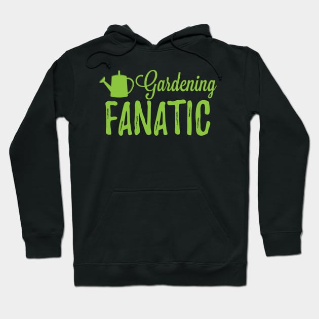 Gardening fanatic Hoodie by KC Happy Shop